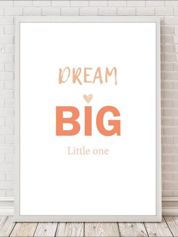 Plakat Dream big little one